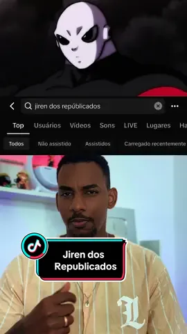 Por que não pesquisar por Jiren dos republicados? #jiren #republicados 
