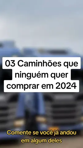 03 Caminhões que ninguém quer comprar em 2024
