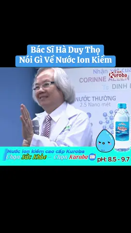 Sự tuyệt vời của NƯỚC ION KIỀM - Nước của sự sống, chống lại nhiều bệnh hiểm nghèo Chia sẻ của Bác sĩ Hà Duy Thọ – Chuyên gia dinh dưỡng hơn 25 năm kinh nghiệm trong ngành Y. #NướcIonKiềm #bacsi #HaDuyTho #ungthu #daudaday #Kuroba #suckhoe  #Dani #nước_uống_ion_kiềm #nước_ion_kiềm_cao_cấp #nuocuongionkiem #ionkiem #giadinh #suckhoegiadinh #xuhuong #life #viral Cre: Bác Sĩ Hà Duy Thọ