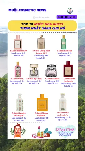 Top nước hoa Gucci thơm nhất dành cho nữ, mọi người tham khảo nha#muoicosmeticnews #nuochoanu #gucci #xuhuong 