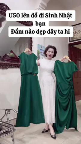 U50 lên đồ đi Sinh Nhật bạn , mẫu nào đẹp đây hi #outfit #GocLamDep #quynhnguyen #xuhuongtiktok #fashion #viral 