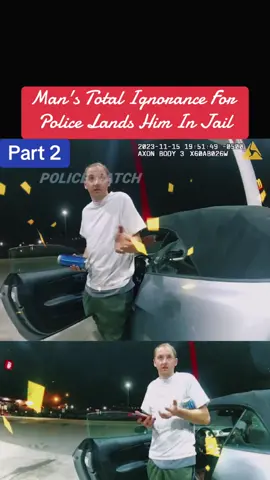 Man's Total Ignorance For Police Lands Him In Jail #cops #police #policeofficer #policeoftiktok #copsoftiktok #MomsofTikTok #capcut #usa 