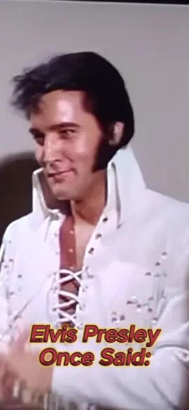 Elvis once said… #elvispresley #presley #foryoupage #fyp #singer #sing #kingofrockandroll #elvis #foryou 