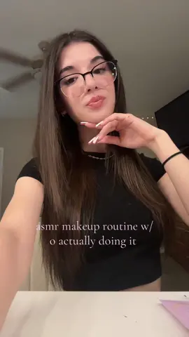 asmr makeup routine without actually doing it!  #asmr #makeuptutorial #asmrmakeup #asmrtapping #lofiasmr #notalkingasmr #asmrtingles #trending #foryoupage #fyp #asmrvideo #tingles #OOTD