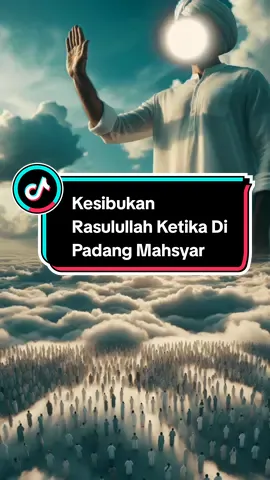 Kesibukan Rasulullah Ketika Di Padang Mahsyar‼️#CapCut #JelajahLiburan #kisahislami #islamic_video #kisahnabi #kisahmotivasi 