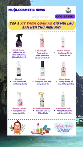 Top xịt thơm quần áo, mọi người tham khảo nha#muoicosmeticnews #xitthomquanao #mypham #xuhuong 