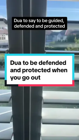 Say this dua to be guided, defended and protected when you go out inshaAllah and teach it to your kids! May Allah protect you. #dua #duas #islamic #deen 