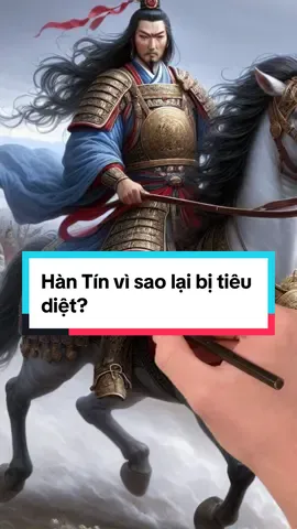 Hàn Tín vì sao lại bị tiêu diệt? #hantin #baihoccuocsong #muuluocconhan #LearnOnTikTok 