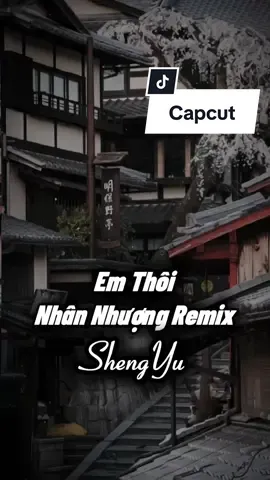 Vòng Lặp nhé. Anh Thôi Nhân Nhượng Remix #nhachaymoingay #盛宇shengyu #CapCut #xh #xuhuong 