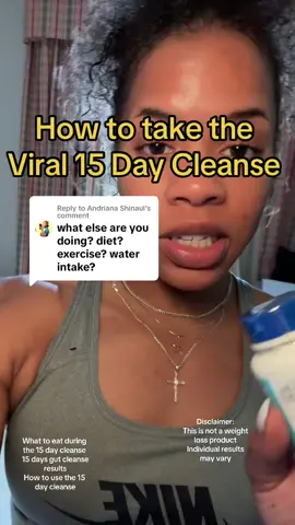 Replying to @Andriana Shinaul it’s highly recommended to make sure you eat high fiber foods dark leafy greens drink lots of water stay away from processed fried and fast foods while you’re doing the cleanse and also alcohol if you can. And definitely try to work out. In the results will be amazing.