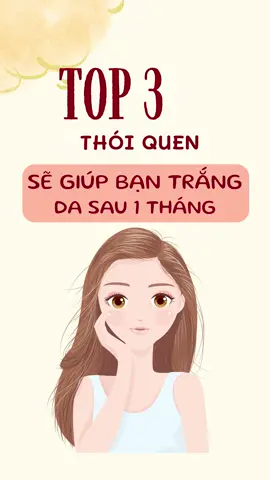 Top 3 thói quen, sẽ giúp bạn trắng da sau 1 tháng #thuybeauty99 #goclamdep #mypham #xuhuong 