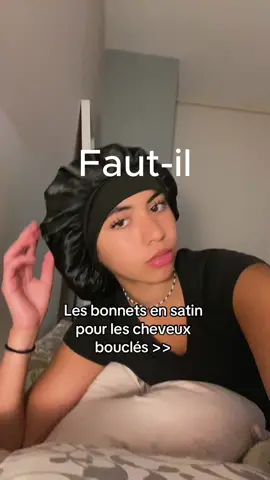 Est ce que vous dormez avec un Bonnet satin ? #bonnetsatin #soincheveux #coiffure #produitcheveux #foryou #bonnetdenuit #soinvisage #cheuveuxbouclé #bonnet #soinscheveux 