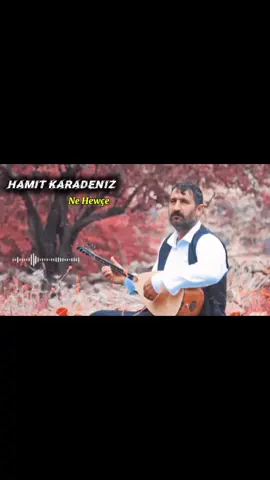 Hozan hamid - Ne Hewçe 🥀🥹 @Hamitkaradeniz_official  #osesqosercs #oseskiziltepecs #hozanhamit #hamitkaradeniz 