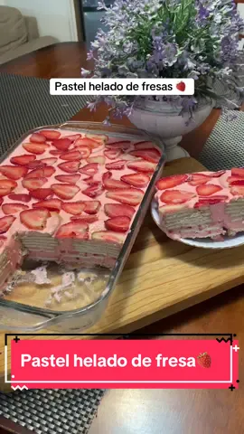 Pastel helado de fresas 🍓#recetasfaciles #recetastiktok #postresfaciles #paratii #fyp 
