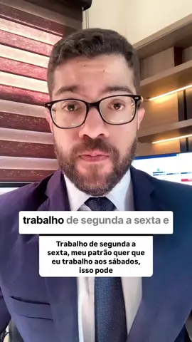 Patrão pode trocar o horário de trabalho  ?