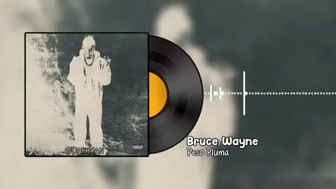 Bruce Wayne Peso Pluma Canción Completa #brucewaynepesopluma #pesopluma #exodopesopluma @Peso Pluma 