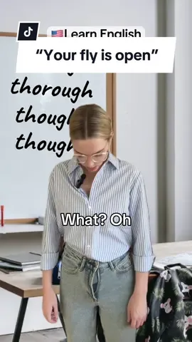 If you forget to zip up your pants zipper, we say “your fly is open” in English. Don’t ask me why! 🤷‍♀️😅 #english #englishteacher #englishvocabulary #learnenglish #englishtips