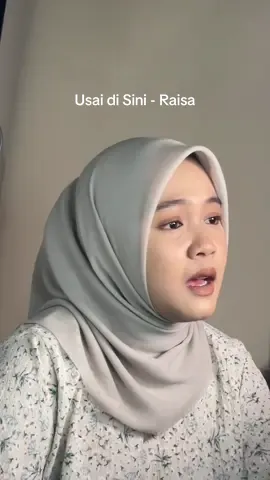 Seolah aku tak pernah jd bagian besar dihidupmu :) || Usai di Sini - @Raisa #fyp #usaidisini 