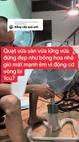 Trả lời @Quang Khương Đặng #Quạt vừa là #quạtsàn vừa lửng vừa #quạtđứng đẹp như bông hoa nhỏ gió mát mạnh êm vì động cơ vòng bi phù hợp #phònggym #nhàhàng #phòngkhách 