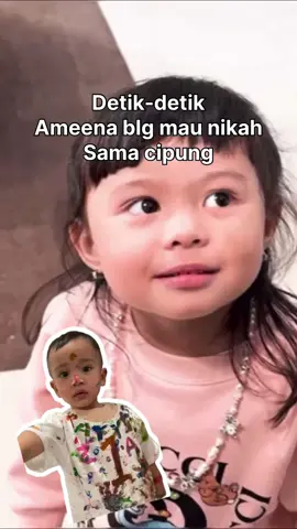 Ameena bilang mau nikah sama cipung🤣 masih kecil kamuuu naa🤣 #ameena 