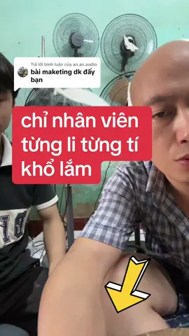 Trả lời @an.an.audio làm #chủ phải chỉ   #nhânviên từng li từng tí, khổ lắm nói mãi mà có thèm nghe đâu