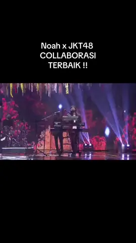 Collab Noah x Jkt48 #arielnoah #jkt48 #collaboration #luarbiasa #pecahparahhhh🔥 