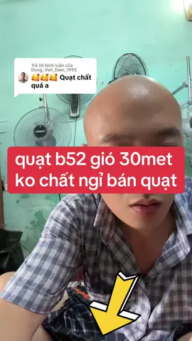 Trả lời @Dung_Viet_Dam_1993 #quạtb52 gió 30met #chấtlượng #gióxa #giómạnh uy tin luon