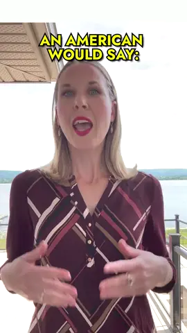 An American Would Say... #learnenglish #americans #american  #americanenglish