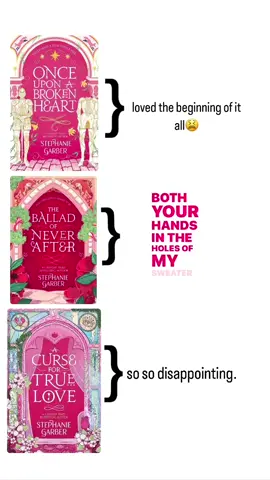 this is just how i felt about each book of the spin off series! i didnt enjoy the last book much compared to the first two #fyp #fypシ゚ #stephaniegarber #foryou #foryoupage #book #books #BookTok #booktoker #onceuponabrokenheart #theballadofneverafter #acursefortruelove 