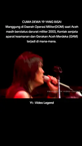 CUMA DEWA 19 YANG BISA! Manggung di Daerah Operasi Militer(DOM) saat Aceh masih berstatus darurat militer 2003, Kontak senjata aparat keamanan dan Gerakan Aceh Merdeka (GAM) terjadi di mana-mana.  Yt : Video Legend E.Produser:Ahmad Dhani editor:Ahmad mehdi ghazali #dewa19 #dewa19band #arjunadewa19 #lhokseumawe #aceh #videolegend #fyp 
