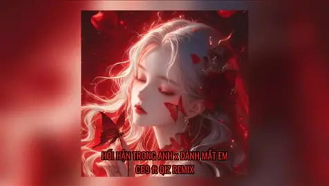 HỐI HẬN TRONG ANH x ĐÁNH MẤT EM - CB9 ft QIZ REMIX #viral #nphmusic #hoihantronganh #danhmatem #remix #nhacremix #nhachottiktok #nhachottrend  #nhachottiktok2024 #xuhuong #xuhuong2024 #tiktok 