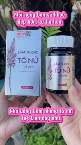 Khỏe đẹp hơn, tự tin hơn nhờ Sâm nhung tố nữ Tuệ Linh này nha  #Samtonu #Samnhungtonutuelinh #Samtonutuelinh #noitietto #tienmankinh #sâmtốnữ #sâmtốnữtuệlinh