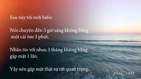 Sau này tôi mới hiểu: Nói chuyện đến 3 giờ sáng không bằng một cái ôm 3 phút. Nhắn tin với nhau 3 tháng không bằng gặp mặt 1 lần. Vậy nên gặp mặt thật sự rất quan trọng.. #xuhuong #xuhuongtiktok #xh #tamtrang #fyp #viral #GamingOnTikTok 