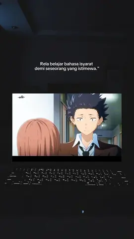 Terkadang kita bisa melakukan hal-hal diluar kemampuan demi seseorang yang dianggap spesial. #kutipan #anime #asilentvoiceanime #koenokatachi #lovestory #wibu 