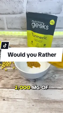 What would you rather do, Nutrition Geeks Turmeric Supplement #tiktokmademebuyit #tiktokwellness #healthsupplements #nutritiongeeks #turmeric 