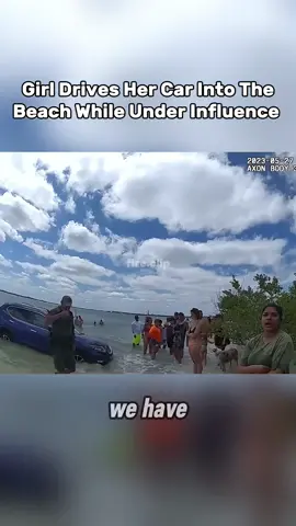 After Officers received a call for a car in the water on the beach, they arrive to find 2 ladies that had went far off the legal area to drive and drove into the water while allegedly almost hitting multiple people. #bodycamfootage #fypシ゚viral #beacharrest 