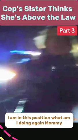 Cop's Sister Thinks She's Above the Law #part3 #cops #police #copsoftiktok #policeofficer #arrested #jail #lawenforcement #viral #usa🇺🇸 #bodycam #foryou #flypシ #jailtiktok 