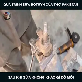 Quá trình sửa rotuyn của thợ Pakistan, sau khi sửa không khác gì đồ mới #fyp #foryou #foryoupage