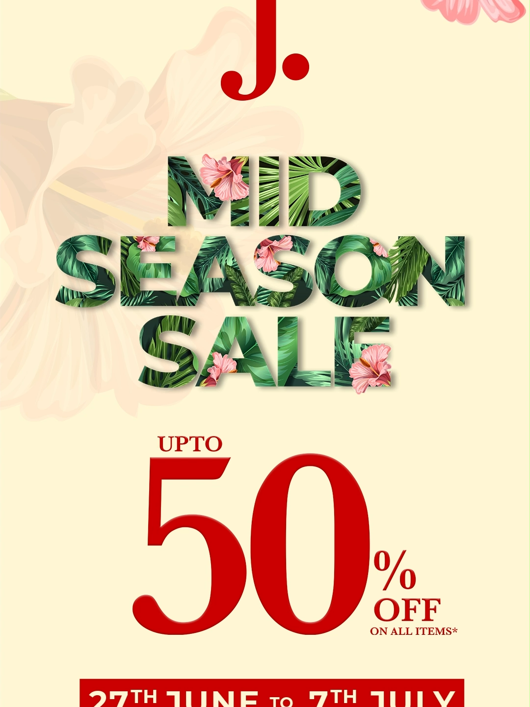 It's time to refresh your wardrobe for summers! Enjoy up to 50% off at the J. Mid Season Sale. Hurry, while stocks last!  Shop now: https://bit.ly/4cfb59v Starting from:  - Online: 26th June 2024 (4:00 PM) - In stores: 27th June 2024 #JDot #midseasonsale #upto50%
