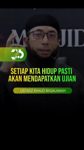 SETIAP KITA HIDUP PASTI AKAN DI UJI | Ustadz Prof. Dr. Khalid Basalamah, Lc., M.A hafidzahullah  #kajiansunnah #dakwah #khalidbasalamah #selfreminder #ujianhidup #muslim #muslimah #nasehatislami 