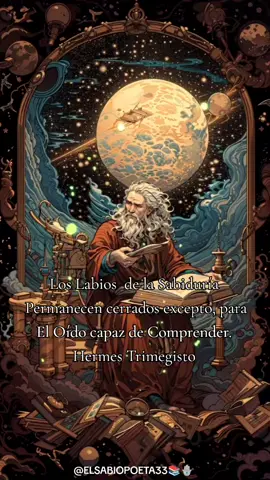 los labios de la sabiduría permanecen cerrados excepto para el oído capaz de comprender #hermestrismegistus #thot #tresvecesgrande #tablaesmeralda #egipto #escuelademisterios #despertar #soloparadespiertos #universo #leyeshermeticas #atlante #gnosis #conocimientooculto 