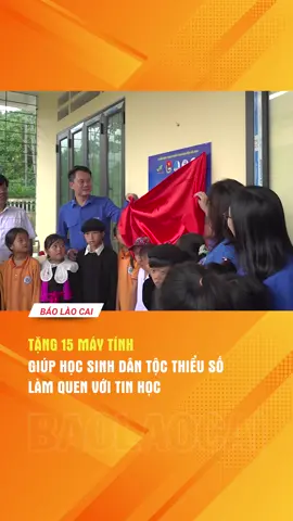 Trao 15 máy tính giúp học sinh tiểu học vùng cao làm quen với tin học #baolaocai #trending #xuhuong2024 