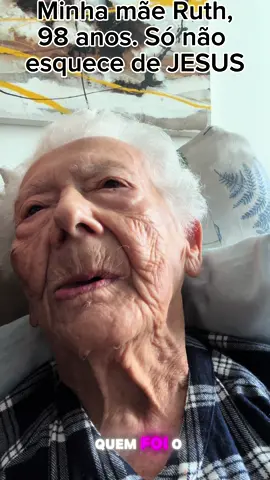 Minha mãe Ruth aos 98 anos só não esquece de Jesus. #Idosa, #Jesus, #Deus, #Igreja #Evangelho #salvacao 