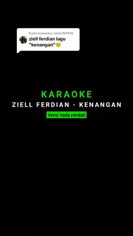 Membalas @smile789996  Done kak 🔥🔥 #karoke #fyppppppppppppppppppppppp #ziellferdiann #kenangan #musik 