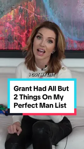 Grant Had All But 2 Things On My Perfect Man List