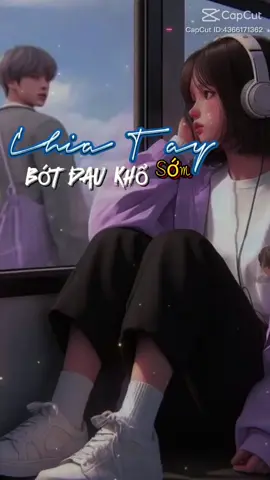 chia tay sớm bớt đau khổ #nhachaymoingay #xuhuong 