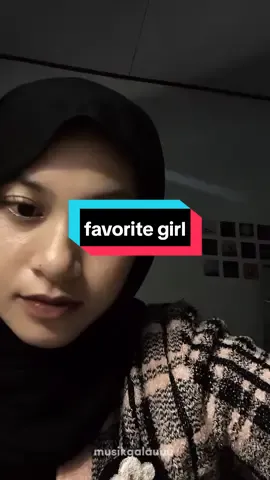 cover : @ell kiaa  judul lagu : favorite girl #fyp #musikgalauuu #favoritegirl 