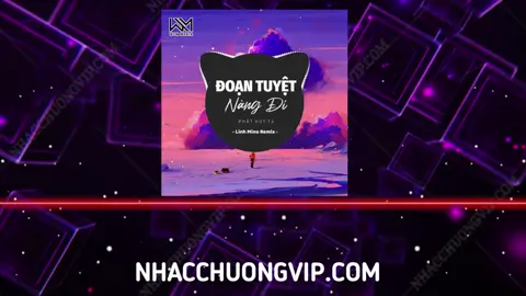 Nhạc chuông Đoạn Tuyệt Nàng Di Remix, tải trên nhacchuongvip chấm com #nhacchuongvip #nhacchuongiphone #remix #xuhuongtiktok