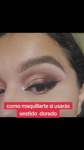 COMO MAQUILLARTE PARA USAR ROPA DORADA.#maquillaje #makeupideas #maquillajetutorial #eyes #eyeshadowtutorial #eyeshadow #sombrasdeojos #sonytorres13 #maquillajeprofesional #vestidodorado 