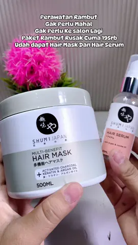 Perawatan rambut gak harus mahal beb#rambutrontok #rambutrusak #serumrambut #shumijapanhairmask #maskerrambut #perawatanrambut 